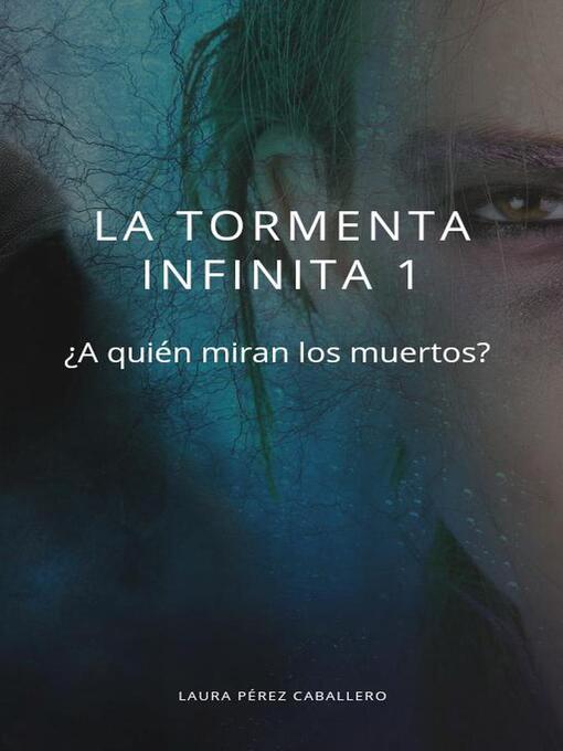 Title details for La tormenta infinita by Laura Pérez Caballero - Available